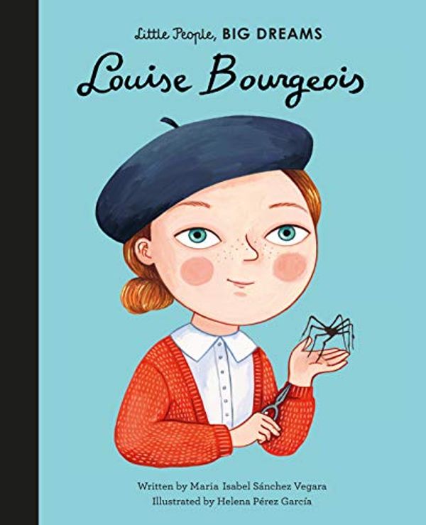Cover Art for B08JSMZBWR, Louise Bourgeois (Little People, BIG DREAMS Book 48) by Sanchez Vegara, Maria Isabel