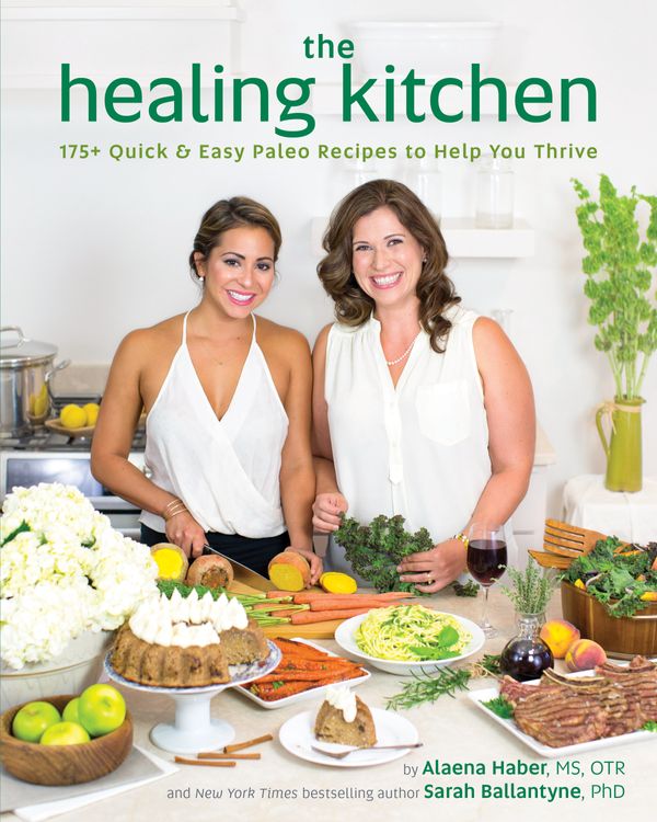 Cover Art for 9781628600940, The Healing Kitchen: 150 Quick & Easy Paleo Recipes to Nourish and Thrive by Alaena Haber