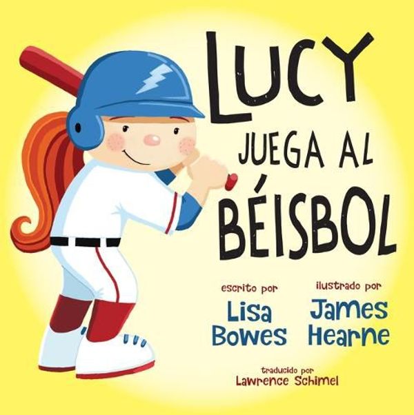 Cover Art for 9781459835009, Lucy Juega Al Béisbol by Lisa Bowes