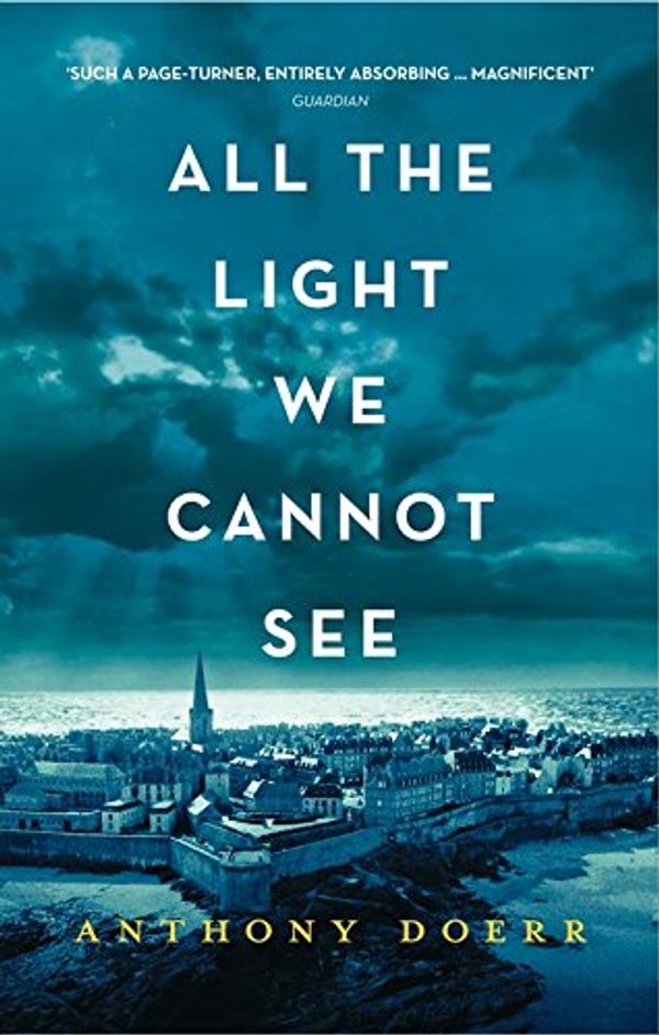 Cover Art for 9780008108199, All the Light We Cannot See by Anthony Doerr