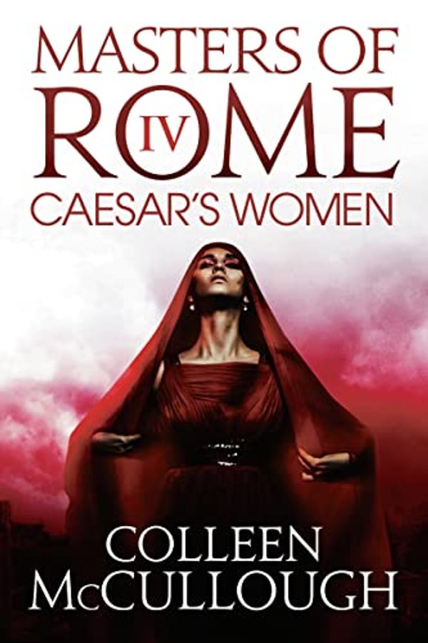 Cover Art for B0BPCK5WYX, Caesar's Women by Colleen McCullough