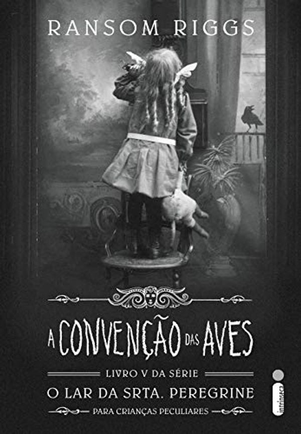 Cover Art for B084YQ3VYH, A Convenção Das Aves (O lar da srta. Peregrine para crianças peculiares Livro 5) (Portuguese Edition) by Ransom Riggs