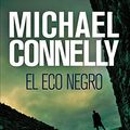 Cover Art for B005VOOQDM, El eco negro (Harry Bosch nº 1) (Spanish Edition) by Michael Connelly
