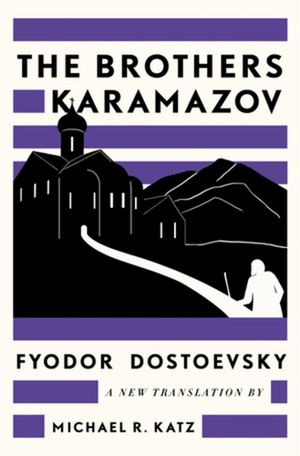 Cover Art for 9781631498190, The Brothers Karamazov: A New Translation by Michael R. Katz by Fyodor Dostoevsky