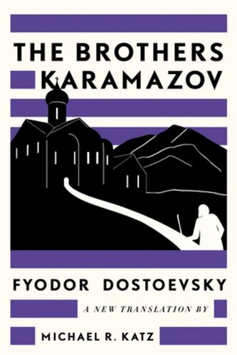Cover Art for 9781631498190, The Brothers Karamazov: A New Translation by Michael R. Katz by Fyodor Dostoevsky