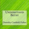 Cover Art for 9781976314025, Understood Betsy by Dorothy Canfield Fisher