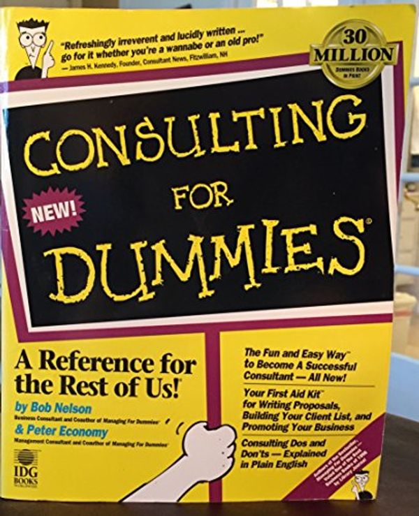 Cover Art for 9780764550348, Consulting For Dummies (For Dummies (Lifestyles Paperback)) by Bob Nelson, Peter Economy