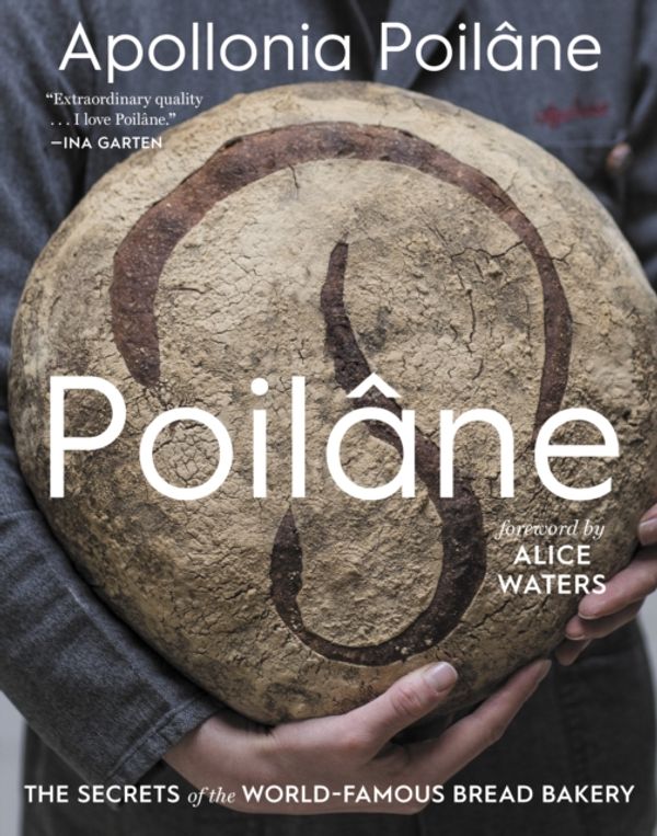 Cover Art for 9781328810786, Poilâne: The Secrets of the World-Famous Bread Bakery by Apollonia Poilâne