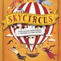 Cover Art for 9781474940658, SkycircusThe Cogheart Adventures by Peter Bunzl