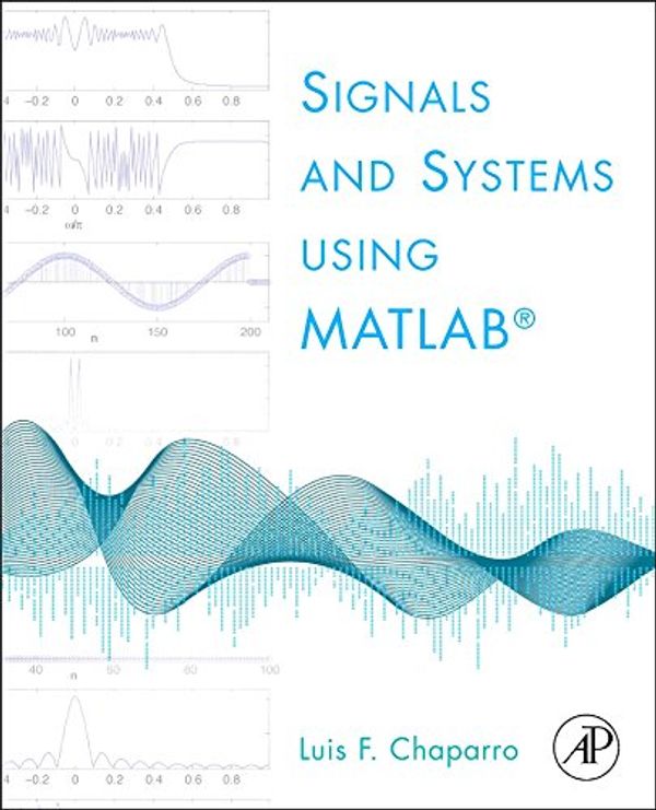 Cover Art for 9780123747167, Signals and Systems Using MATLAB by Luis F. Chaparro