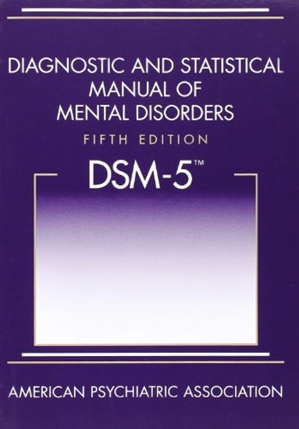 Cover Art for 0110743488109, Diagnostic and Statistical Manual of Mental Disorders, 5th Edition: DSM-5 by American Psychiatric Association