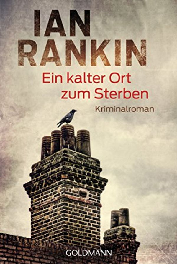 Cover Art for 9783442488117, Ein kalter Ort zum Sterben: Ein Inspector-Rebus-Roman 21 - Kriminalroman by Ian Rankin