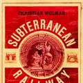 Cover Art for 9781843540229, The Subterranean Railway by Christian Wolmar