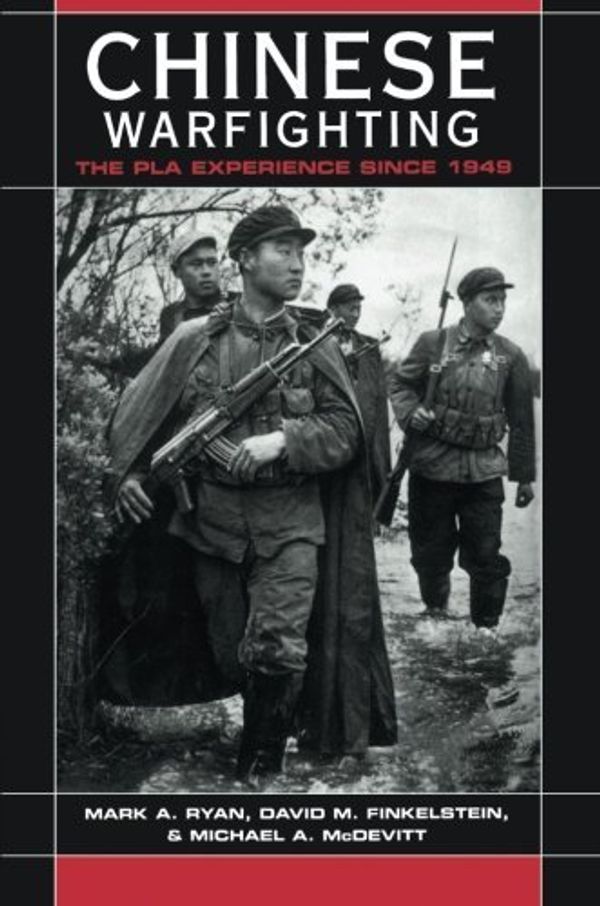 Cover Art for B01JNW43MG, Chinese Warfighting: The PLA Experience Since 1949 (East Gate Books) by Mark A. Ryan David M. Finkelstein Michael A. McDevitt CNA Corporation(2003-08-02) by Mark A. Ryan David M. Finkelstein Michael A. McDevitt Corporation, CNA