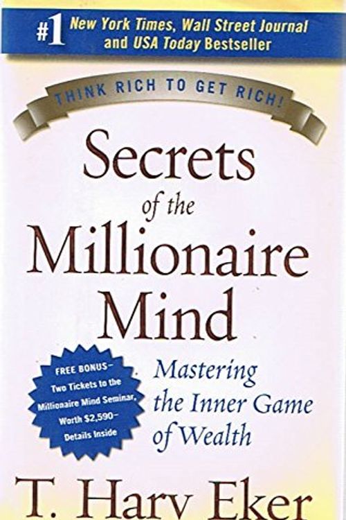 Cover Art for B00U0FT4AM, Secrets of the Millionaire Mind: Mastering the Inner Game of Wealth - by T. Harv Eker (Signed Copy) by Unknown