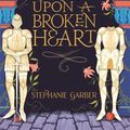 Cover Art for 9781529380903, Once Upon A Broken Heart by Stephanie Garber