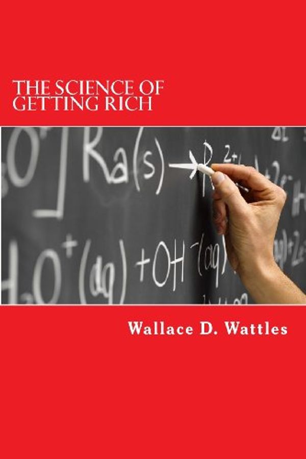 Cover Art for 9781491094396, The Science of Getting Rich by Wallace D. Wattles