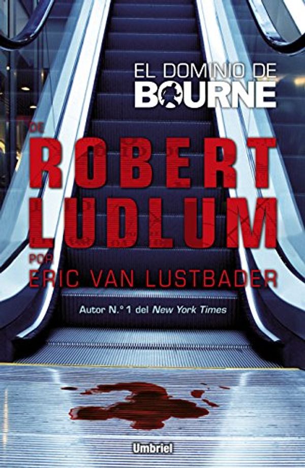 Cover Art for 9788492915415, El dominio de Bourne / The Bourne Dominion by Van Lustbader, Eric