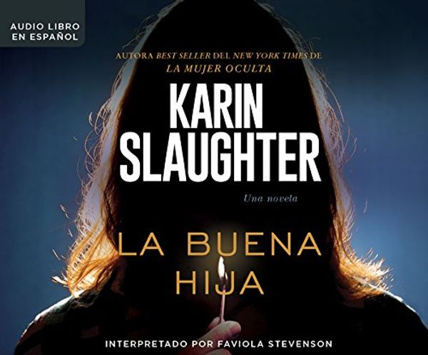 Cover Art for 9781520087306, La buena hija (Good Daughter) (Spanish Edition) by Karin Slaughter