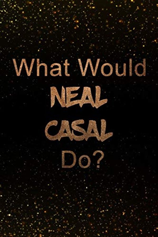 Cover Art for 9781689061377, What Would Neal Casal Do?: Black and Gold Neal Casal Notebook | Journal. Perfect for school, writing poetry, use as a diary, gratitude writing, travel journal or dream journal by Paper Notebook Publishers
