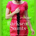 Cover Art for 9781607882237, Backseat Saints by Joshilyn Jackson