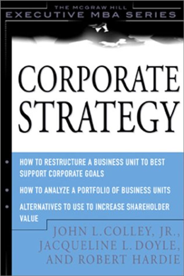 Cover Art for 0639785330233, Corporate Strategy by John L. Colley; Jacqueline L. Doyle; Robert D. Hardie