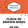 Cover Art for 9781760143176, Flock Of Brown Birds Epub (eBook) by Ge Fei
