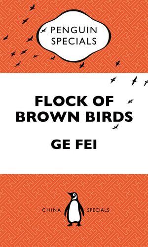 Cover Art for 9781760143176, Flock Of Brown Birds Epub (eBook) by Ge Fei
