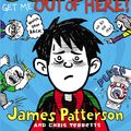 Cover Art for 9780316206716, Middle School: Get Me Out of Here! by James Patterson, Chris Tebbetts