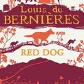 Cover Art for 9781742679518, Red Dog by De Bernieres, Louis