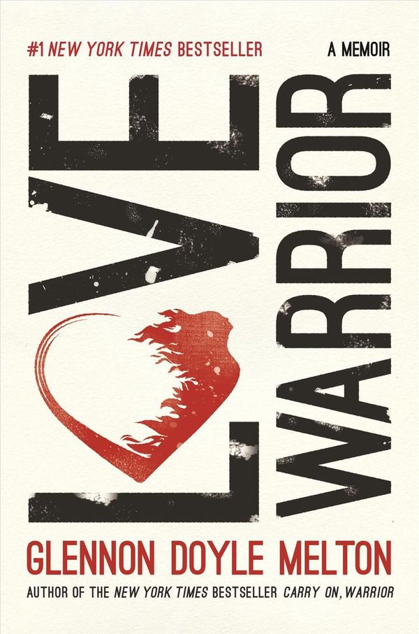 Cover Art for 9781250075727, Love Warrior: A Memoir by Glennon Doyle Melton