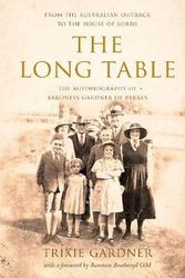 Cover Art for 9781999347727, The Long Table: The Autobiography of Baroness Gardner of Parkes by Trixie Gardner