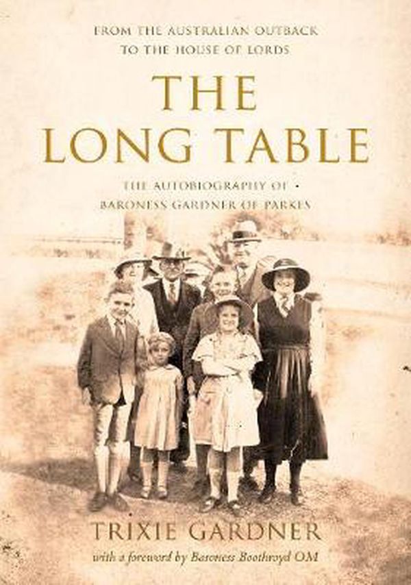 Cover Art for 9781999347727, The Long Table: The Autobiography of Baroness Gardner of Parkes by Trixie Gardner