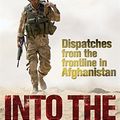 Cover Art for 9781845296933, Into the Killing Zone: Dispatches from the Frontline in Afghanistan by Sean Rayment