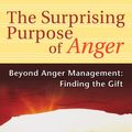 Cover Art for 9781892005472, The surprising purpose of anger : beyond anger management : finding the gift by Rosenberg, Marshall B.