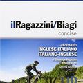 Cover Art for 9788808401472, Il Ragazzini/Biagi concise. Dizionario inglese-italiano. Italian-English dictionary by Ragazzini