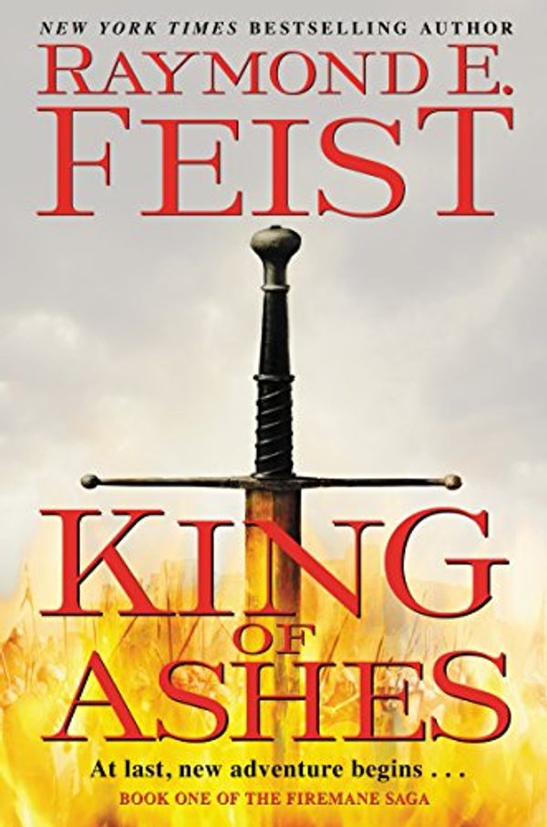 Cover Art for B00FJ3ADZK, King of Ashes: Book One of The Firemane Saga (Firemane Saga, The 1) by Raymond E. Feist
