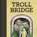 Cover Art for B01JIQ76N0, Troll Bridge by Neil Gaiman