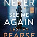 Cover Art for B07Q2FBWYD, You'll Never See Me Again by Lesley Pearse