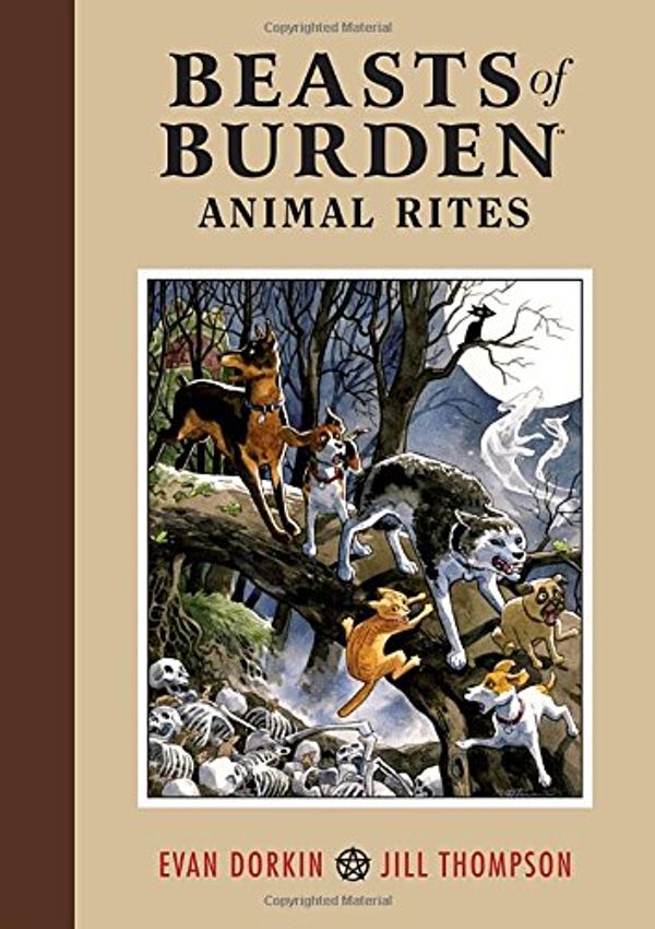 Cover Art for 9781595825131, Beasts Of Burden Volume: Animal Rites by Evan Dorkin