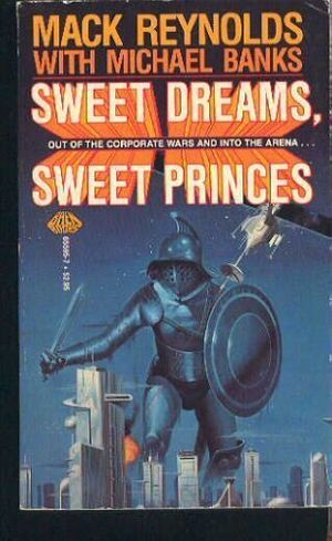 Cover Art for 9780671655952, Sweet Dreams, Sweet Princes by Mack Reynolds, Michael Banks