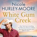 Cover Art for 9781760527495, White Gum Creek by Nicole Hurley-Moore