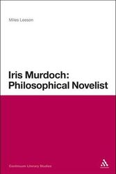 Cover Art for 9781441110220, Iris Murdoch: Philosophical Novelist by Miles Leeson