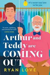 Cover Art for 9780008541217, Arthur and Teddy Are Coming Out by Ryan Love