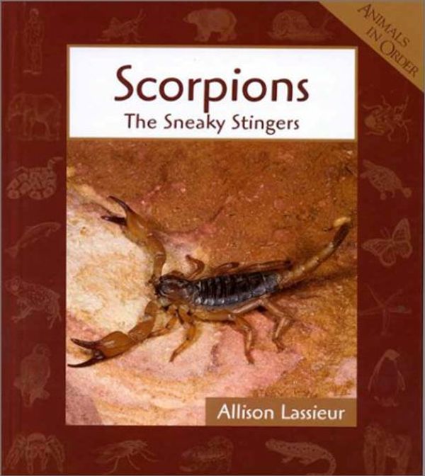 Cover Art for 9780531116517, Scorpions : The Sneaky Stingers by Allison Lassieur; Stephen Savage