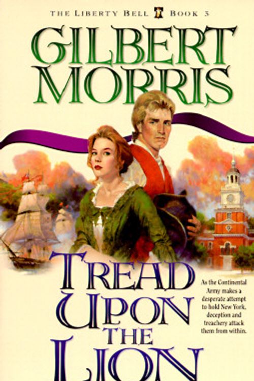Cover Art for 9781556615672, Tread upon the Lion (The Liberty Bell Series, Book 3) by Gilbert Morris