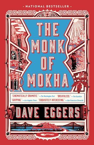 Cover Art for 9781101971444, The Monk of Mokha by Dave Eggers