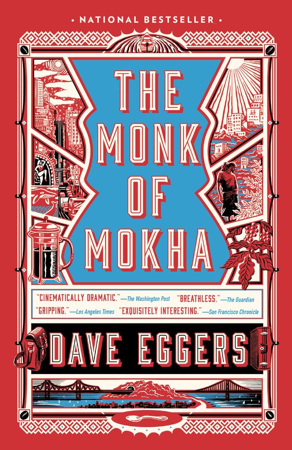 Cover Art for 9781101971444, The Monk of Mokha by Dave Eggers