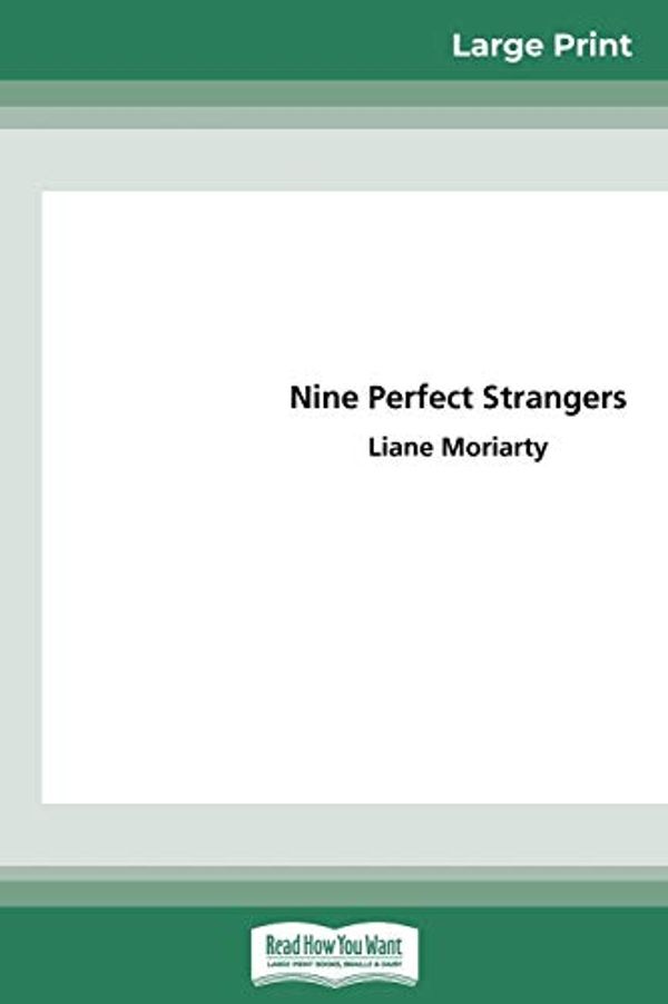 Cover Art for 9780369320278, Nine Perfect Strangers (16pt Large Print Edition) by Liane Moriarty