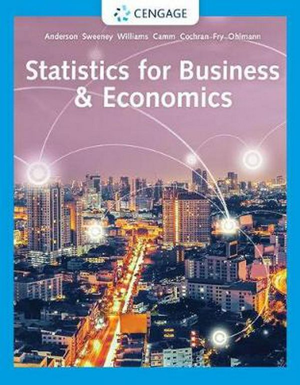 Cover Art for 9781337901062, Statistics for Business & Economics by David R. Anderson, Dennis J. Sweeney, Thomas A. Williams, Jeffrey D. Camm, James J. Cochran